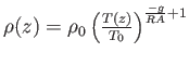 $\rho(z) = \rho_{0} \left(\frac{T(z)}{T_{0}}\right)^{\frac{-g}{RA}+1}$